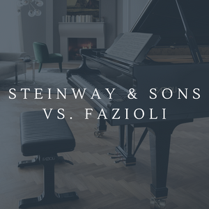 Steinway & Sons vs. Fazioli
