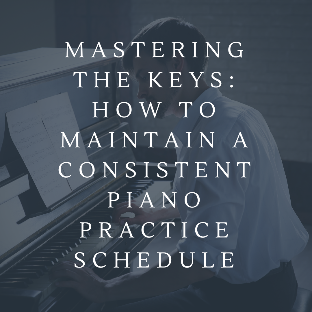 Mastering the Keys How to Maintain a Consistent Piano Practice Schedule by Northwest Pianos
