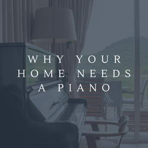 Why Your Home Needs A Piano