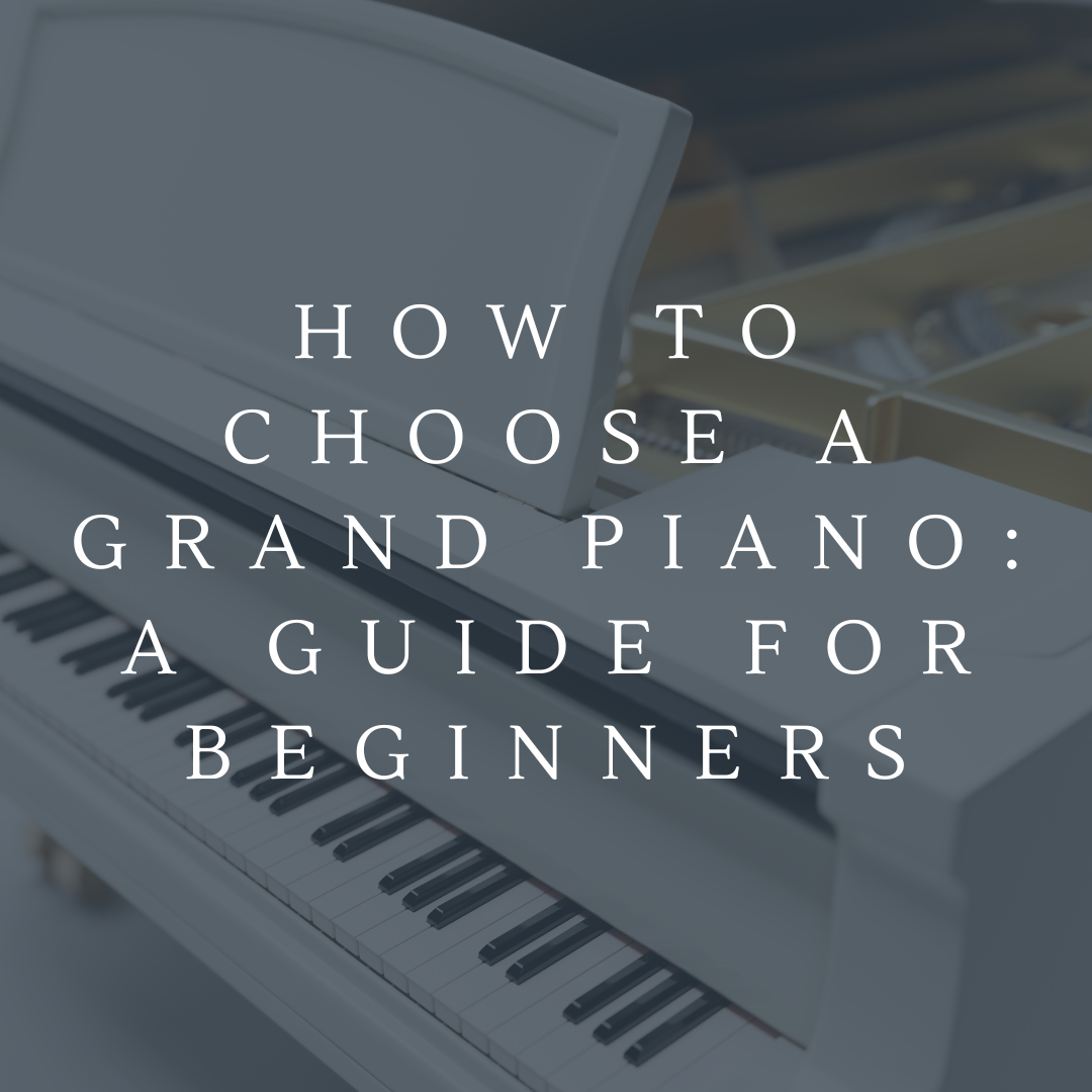 How to Choose a Grand Piano A Guide for Beginners by Northwest Pianos
