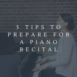 5 Tips to Prepare for a Piano Recital