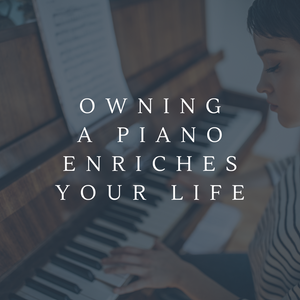 Owning A Piano Enriches Your Life 